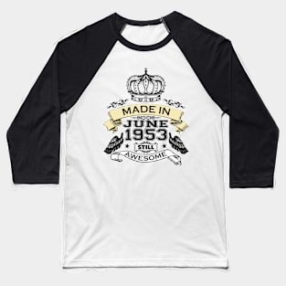Made in June 1953 Bday Baseball T-Shirt